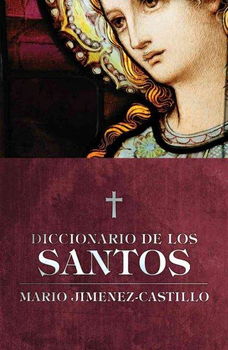 Diccionario De Los Santos/ Dictionary of Saintsdiccionario 