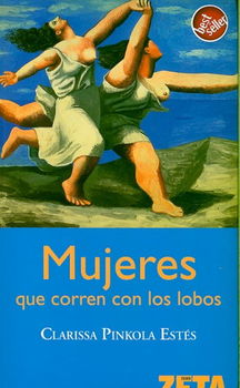 Mujeres Que Corren Con los Lobos/ Women Who Run With The Wolvesmujeres 