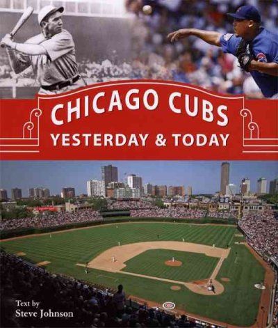 Chicago Cubs Yesterday & Todaychicago 