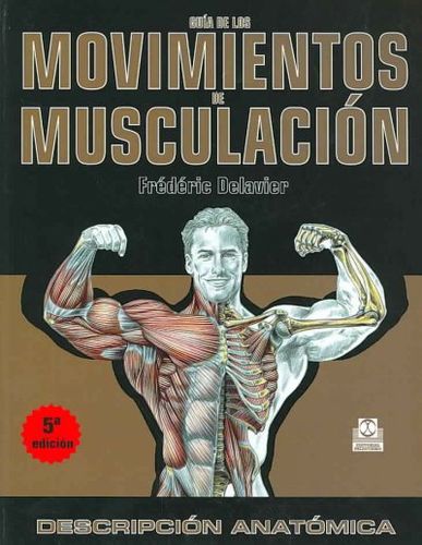 Guia de los movimientos de musculacion/ Guide To Muscle Movementsguia 