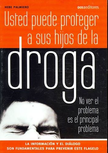 Usted puede proteger a sus hijos de la droga/ You Can Protect Your Children From Drugsusted 