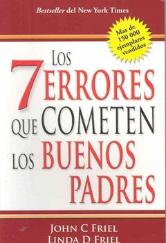 Los 7 grandes errores que cometen los buenos padres/ The 7 Worst Things Good Parents Dolos 