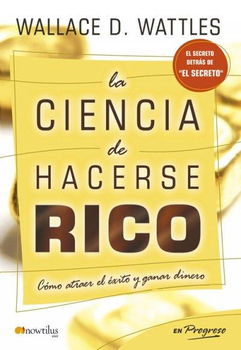 La ciencia de hacerse rico/ The Science of Getting Richciencia 