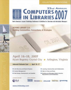 22nd Annual Computers in Libraries 2007annual 