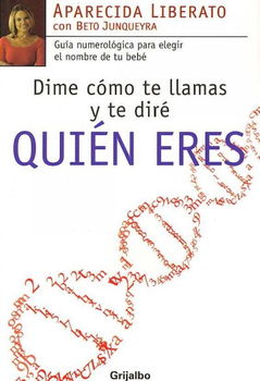 Dime Como te Llamas y te Dire Quien Eres! / Tell Me Your Name and I Will Tell You Who You Are!dime 