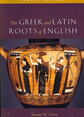 The Greek and Latin Roots of Englishgreek 