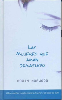 Las mujeres que aman demasiado/ Women Who Love Too Muchlas 