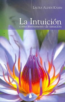 La intuicion como instrumento de sanacion/ Intuitive Wellnessintuicion 