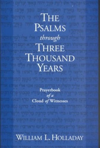 The Psalms Through Three Thousand Yearspsalms 