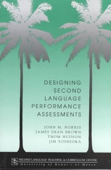 Designing Second Language Performance Assessmentsdesigning 