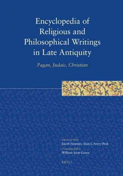 Encyclopedia of Religious and Philosophical Writings in Late Antiquityencyclopedia 