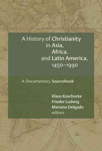 A History of Christianity in Asia, Africa, and Latin America, 1450-1990history 
