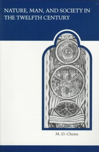 Nature, Man and Society in the Twelfth Centurynature 