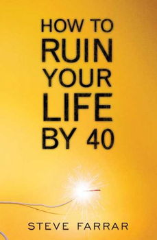 How to Ruin Your Life by 40ruin 