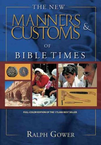 The New Manners & Customs of Bible Timesmanners 