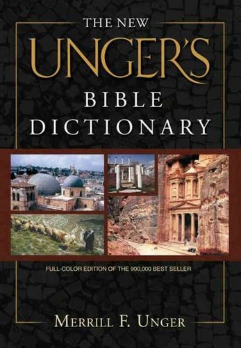 The New Unger's Bible Dictionaryunger 