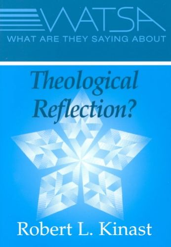 What Are They Saying About Theological Reflection?saying 