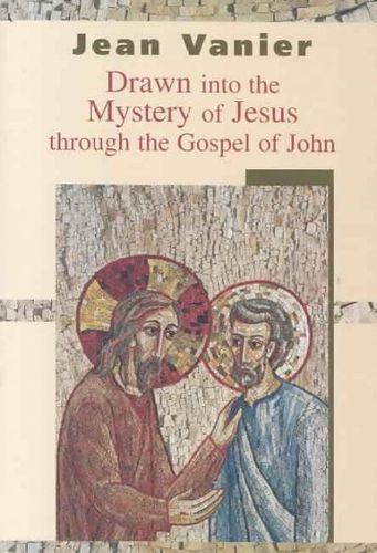 Drawn Into the Mystery of Jesus Through the Gospel of Johndrawn 