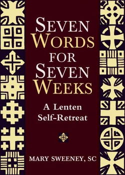 Seven Last Words for Seven Weeksseven 