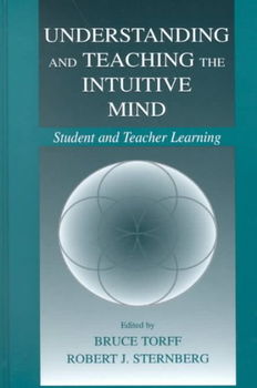 Understanding and Teaching the Intuitive Mindunderstanding 