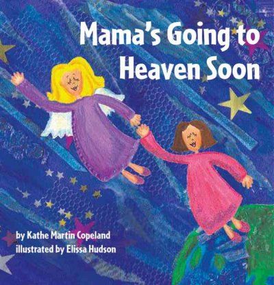 Mama's Going To Heaven Soonmama 