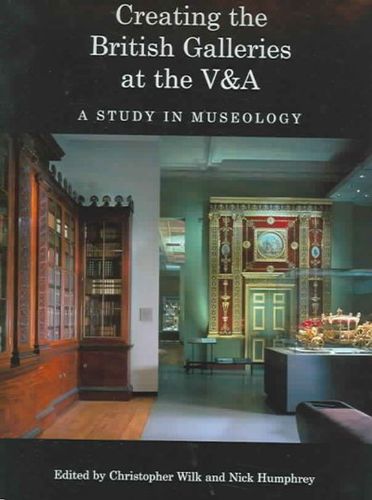 Creating The British Galleries At The V&Acreating 
