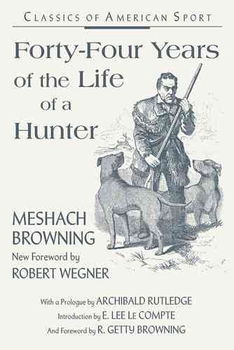Forty-Four Years of the Life of a Hunterforty 