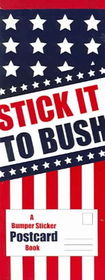 Stick It to Bush!stick 