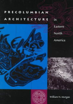 Precolumbian Architecture in Eastern North Americaprecolumbian 