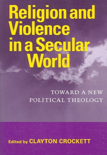 Religion And Violence in a Secular Worldreligion 