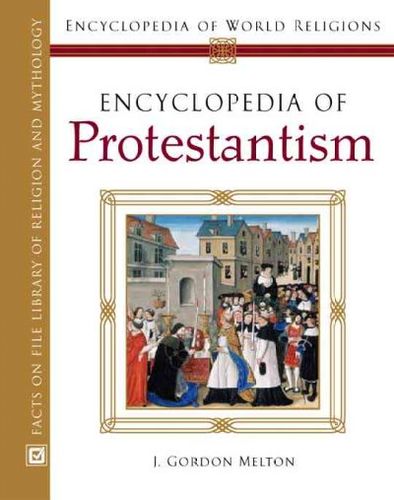 Encyclopedia Of Protestantismencyclopedia 