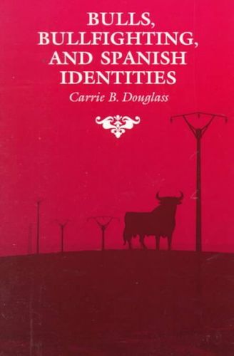 Bulls, Bullfighting, and Spanish Identitiesbulls 
