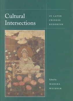 Cultural Intersections in Later Chinese Buddhismcultural 