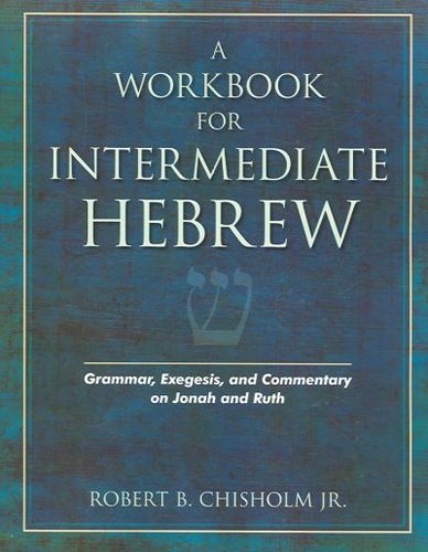 A Workbook for Intermediate Hebrewworkbook 