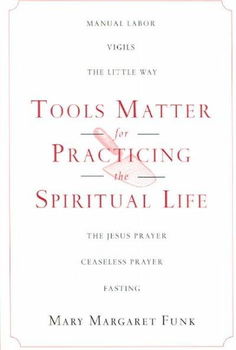 Tools Matter For Practicing The Spiritual Lifetools 