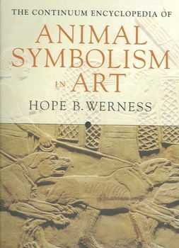 The Continuum Encyclopedia of Animal Symbolism in World Artcontinuum 