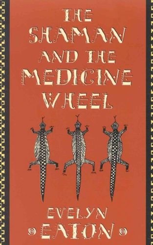 Shaman and the Medicine Wheelshaman 