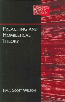 Preaching And Homiletical Theorypreaching 