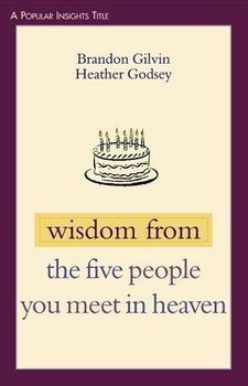 Wisdom From The Five People You Meet In Heavenwisdom 