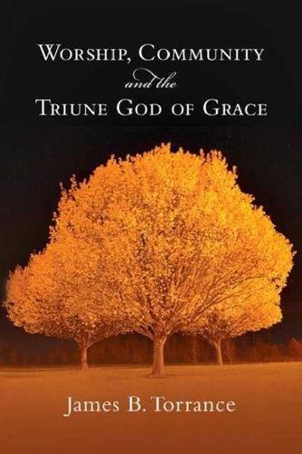 Worship, Community & the Triune God of Graceworship 