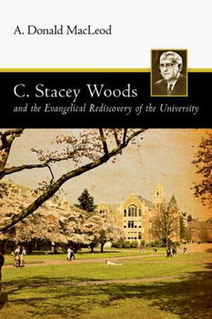 C. Stacey Woods and the Evangelical Rediscovery of the Universitystacey 