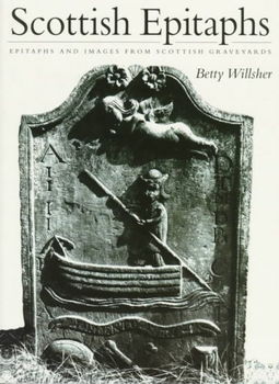 Epitaphs and Images from Scottish Graveyardsepitaphs 