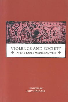 Violence and Society in the Early Medieval Westviolence 