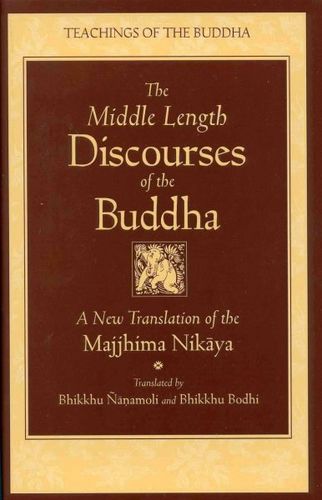 The Middle Length Discourses of the Buddhamiddle 