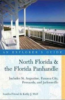 North Florida & the Florida Panhandle, an Explorer's Guidenorth 