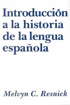 Introduccion a la Historia de la Lengua Espanola / Introduction to the history of the Spanish Languageintroduccion 