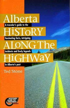 Alberta History Along the Highwayalberta 