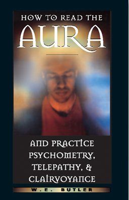How to Read the Aura and Practice Psychometry, Telepathy & Clairvoyanceread 