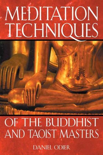 Meditation Techniques of the Buddhist and Taoist Mastersmeditation 