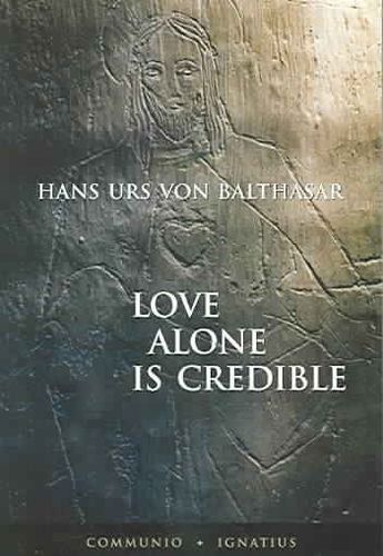 Love Alone Is Crediblelove 